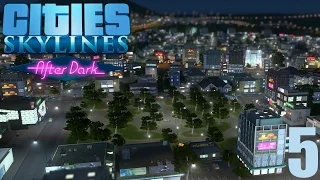 Cities Skylines After Dark: Episode 5