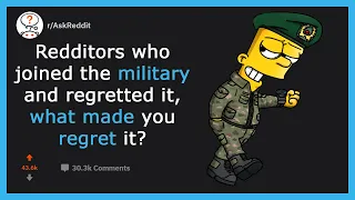 Redditors who joined the military and regretted it, what made you regret it? (r/AskReddit)