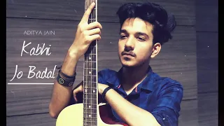 Kabhi Jo Badal Cover | Aditya Jain | Arijit Singh | Arjun