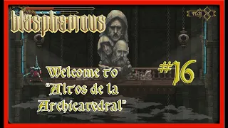 Blasphemous - Episodio 16 -" Welcome to Altos de la Archicatedral" Las Máscaras en el Ascensor - 😦