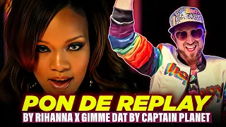 Pon de Replay by Rihanna x Gimme Dat by Captain Planet MASHUP