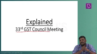 Explained: 33rd GST Council Meeting.