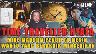 TIME TRAVELER YANG BERHASIL MENCIPTAKAN MESIN WAKTU NAMUN BERAKHIR TRAGIS ! | MIKE MARCUM