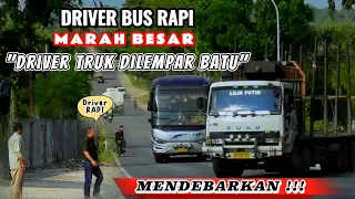 Bus RAPI vs TRUK !!! Driver Bus RAPI MARAH BESAR, Driver Truk  DILEMPAR BATU