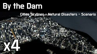 Cities Skylines Scenario - By the Dam / 댐 옆 도시