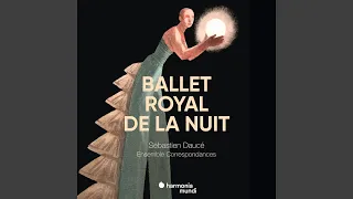 Ballet Royal de la Nuit, Première partie: Ouverture du Ballet
