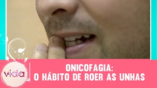 Onicofagia: o hábito de roer as unhas -  Vida Melhor - 30/01/2017