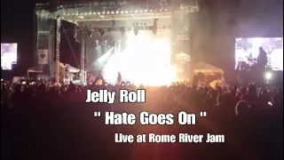 Jelly Roll  "Hate Goes On"  (Live at Rome River Jam