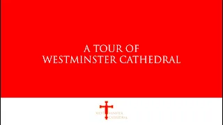 A Tour Of Westminster Cathedral | Episode 1 of 6