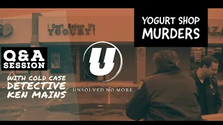 The Yogurt Shop Murders With Renowned Cold Case Detective Ken Mains