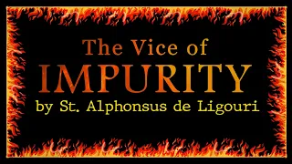 Fighting Lust and growing in Chastity -  St. Alphonsus Maria Ligouri