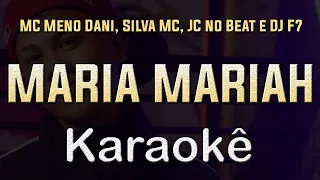 MC Meno Dani, Silva MC - Maria Mariah você não sai da minha cabeça - Karaoke Playback Instrumental