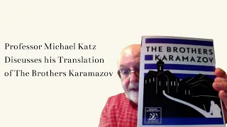 Professor Michael Katz Talks about his New Translation of The Brothers Karamazov