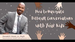 How to Navigate Difficult Conversations with Your Kids