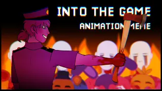 Into The Game || Animation Meme || FNAF/Purple Guy