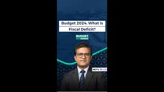 What Is Fiscal Deficit? Niraj Shah Explains | Union Budget 2024