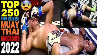 Top 250 MUAY THAI BEST BRUTAL KNOCKOUTS of the Year 2022 - PART 2😨