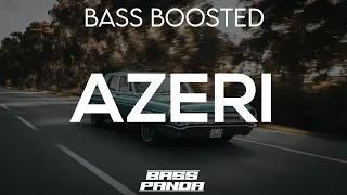 AZERI - BASS BOOSTED