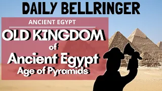 Old Kingdom of Ancient Egypt | DAILY BELLRINGER