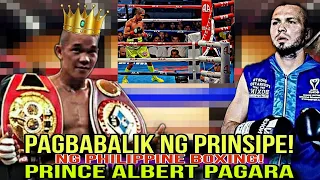 Pagbabalik ng Prinsipe ng Philippine boxing PRINCE ALBERT PAGARA!