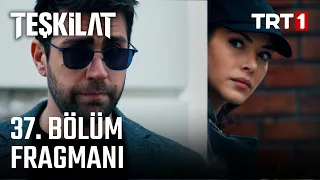 Teşkilat 37. Bölüm Fragmanı