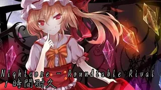 Nightcore - Roundtable Rival 1時間耐久