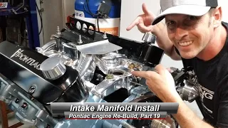 Pontiac V8 Rebuild, Part 19:  How to install an Intake Manifold