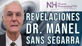 ✨ REVELACIONES CON EL DOCTOR MANEL SANS SEGARRA - en Nueva Humanidad TV ✨