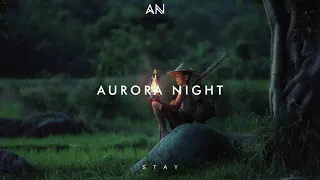 Chillout Music 2020 | Aurora Night - Stay