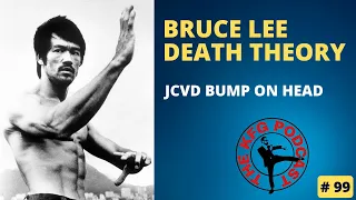 Bruce Lee Death Theory, JCVD Bump on Head, Secret Logo Origin | The Kung Fu Genius Podcast #99