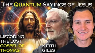 The Quantum Sayings of Jesus: Decoding the Lost Gospel of Thomas w/ Keith Giles