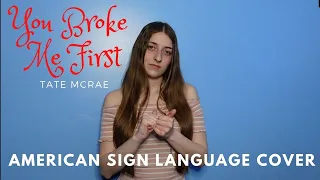 You Broke Me First - Tate McRae | ASL/PSE | American Sign Language Cover