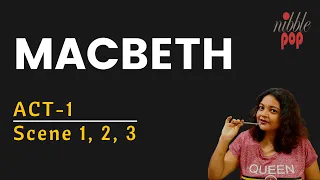 Macbeth | Act1 Scene 1-2-3 | Line by Line Analysis | Nibblepop