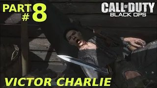 CALL OF DUTY BLACK OPS STILL AMAZING😮| PART 8| VICTOR CHARLIE| FULL GAMEPLAY WALKTHROUGH | CAMPAIGN