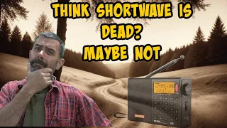 Think Shortwave Radio Is Dead? Try this!