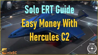 Star Citizen 3.22 - Solo ERT Guide - Hercules C2 solo build for easy money