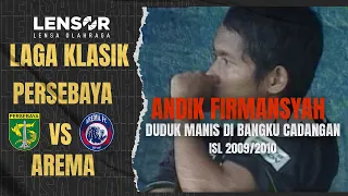 ANDIK VERMANSYAH PEMAIN CADANGAN PERSEBAYA ERA DANURWINDO | Persebaya VS Arema - ISL 2009/2010