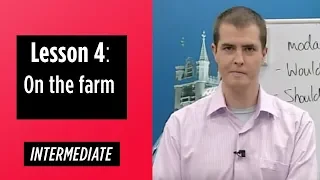 Intermediate Levels - Lesson 4: On the farm