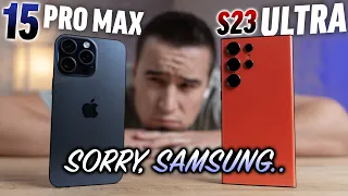 15 Pro Max vs S23 Ultra after 3 Months - Sorry, Samsung!