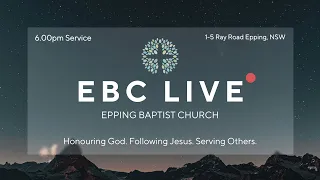 EBC Live (6pm Service) - April 7, 2024