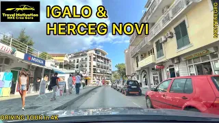 IGALO i HERCEG NOVI 🚙 kroz grad Oktobar 2023 - IGALO & HERCEG NOVI [Driving Tour in 4K] MNE