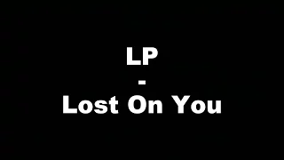 LP - Lost On You (Hungarian lyricsMagyar felirat)