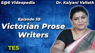 Victorian Prose writers  | E@6 Videopedia | TES | Kalyani Vallath | NTA NET, K SET, G SET, WB SET