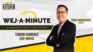 Wej-A-Minute | Huwebes | May 2 | 8:00PM