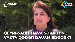 Qeyri-Sabit Hava Şəraiti Nə Vaxta Qədər Davam Edəcək?