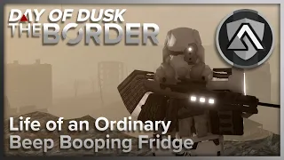 [Day of Dusk] The Border: PKSF Beeping and Booping