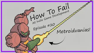 How To Fail At Metroidvanias