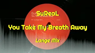 SuReaL - You Take My Breath Away (Lange Mix)
