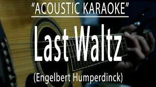 Last waltz - Engelbert Humperdinck  (Acoustic karaoke)