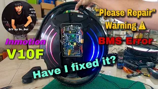 Inmotion V10F Unicycle , “Please Repair” Warning, BMS Error. Have I Fixed it? ซ่อมรถไฟฟ้าล้อเดียว